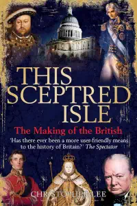 This Sceptred Isle - 55BC-1901 - Christopher Lee